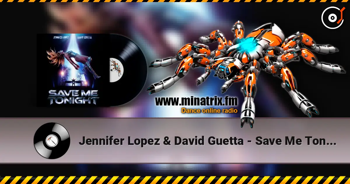 Jennifer Lopez & David Guetta - Save Me Tonight слухати онлайн у високій якості | Minatrix.FM