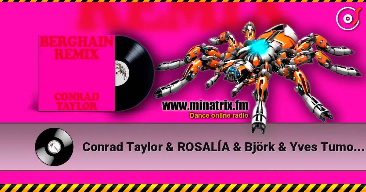 Conrad Taylor & ROSALÍA & Björk & Yves Tumor - Berghain listen online in high quality | Minatrix.FM