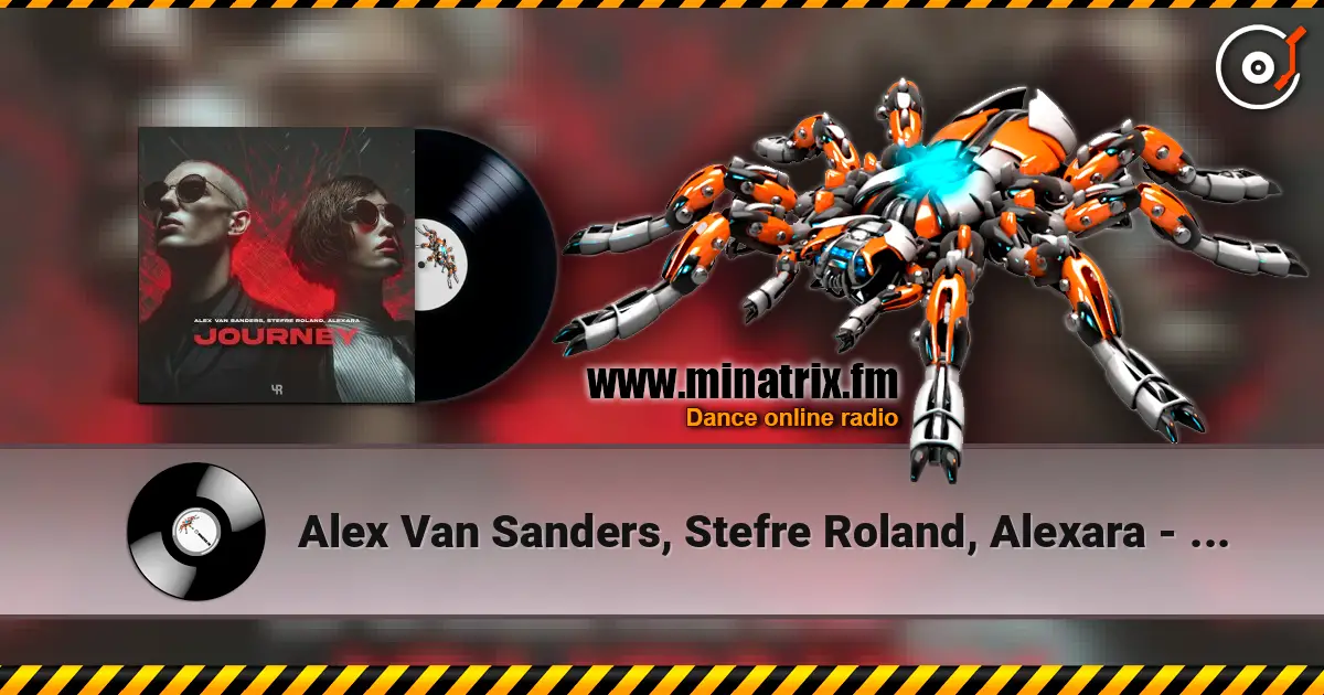 Alex Van Sanders, Stefre Roland, Alexara - Journey слухати онлайн у високій якості | Minatrix.FM