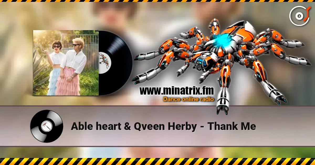 Able heart & Qveen Herby - Thank Me слухати онлайн у високій якості | Minatrix.FM