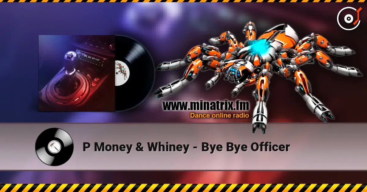 P Money & Whiney - Bye Bye Officer слухати онлайн у високій якості | Minatrix.FM