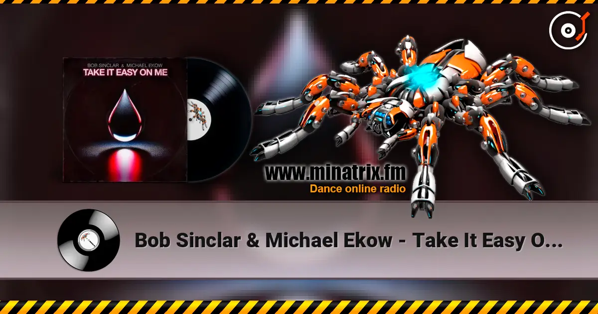 Bob Sinclar & Michael Ekow - Take It Easy On Me (Extended) listen online in high quality | Minatrix.FM