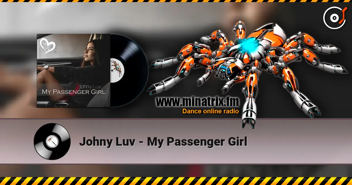 Johny Luv - My Passenger Girl слухати онлайн у високій якості | Minatrix.FM