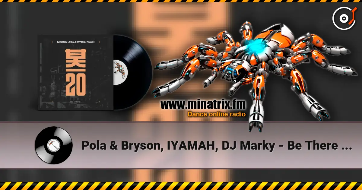 Pola & Bryson, IYAMAH, DJ Marky - Be There (Mixed) listen online in high quality | Minatrix.FM
