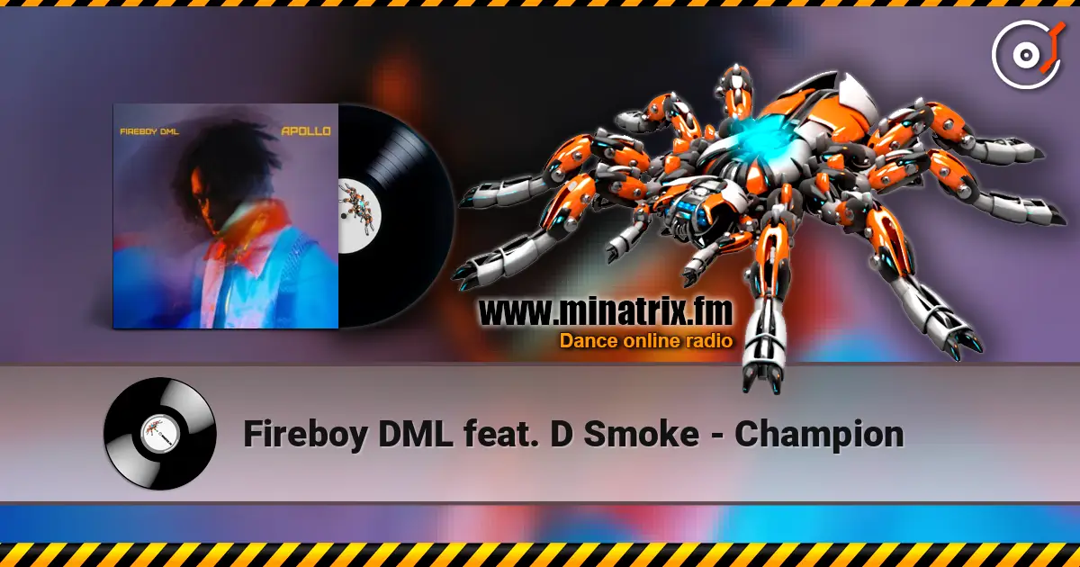 Fireboy DML feat. D Smoke - Champion слухати онлайн у високій якості | Minatrix.FM