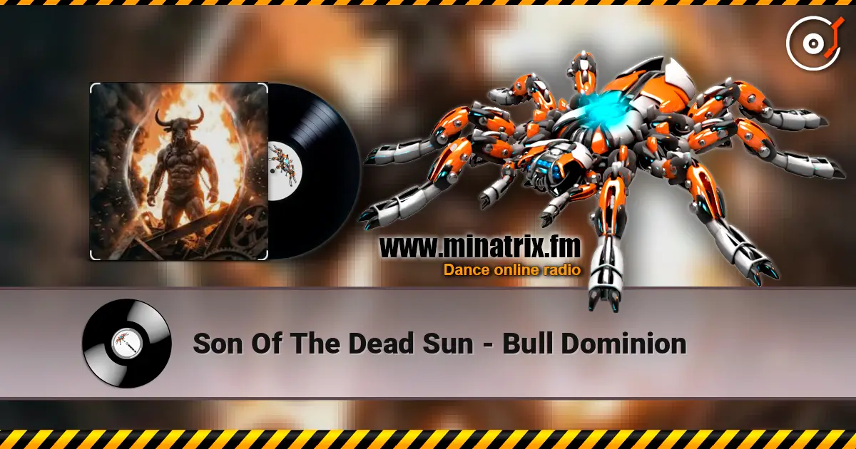 Son Of The Dead Sun - Bull Dominion listen online in high quality | Minatrix.FM