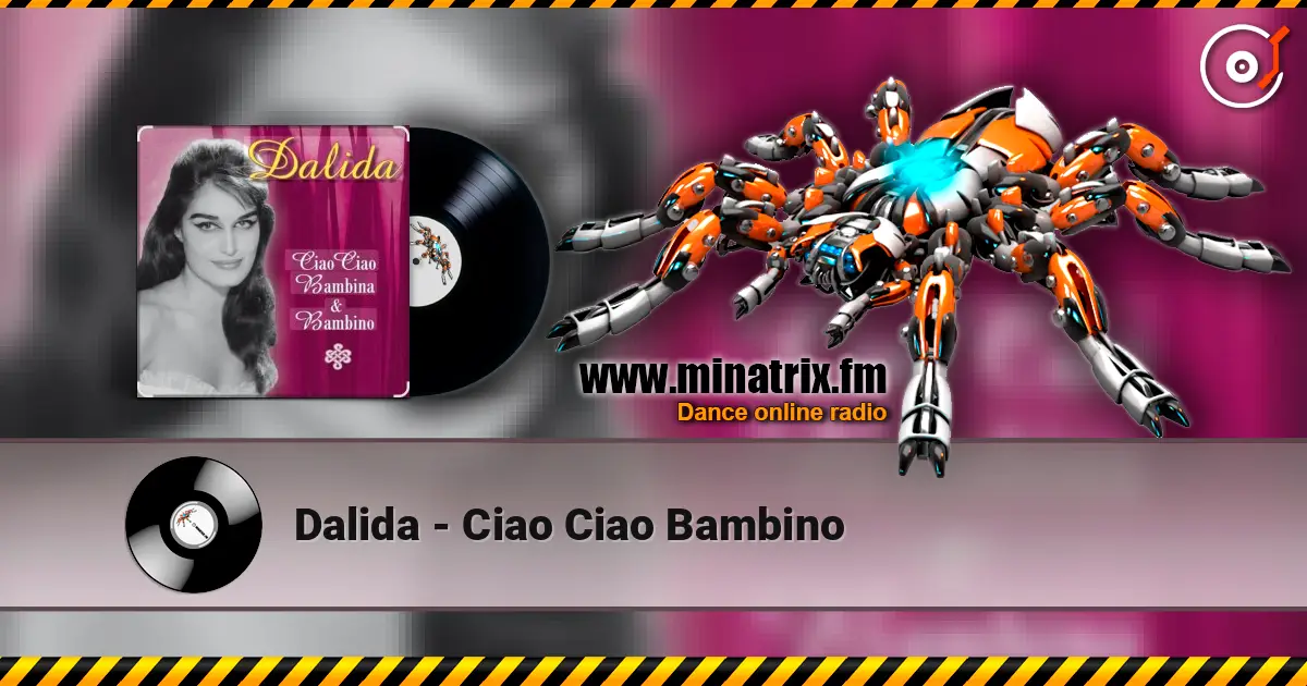 Dalida - Ciao Ciao Bambino слухати онлайн у високій якості | Minatrix.FM