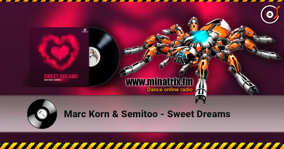 Marc Korn & Semitoo - Sweet Dreams слухати онлайн у високій якості | Minatrix.FM