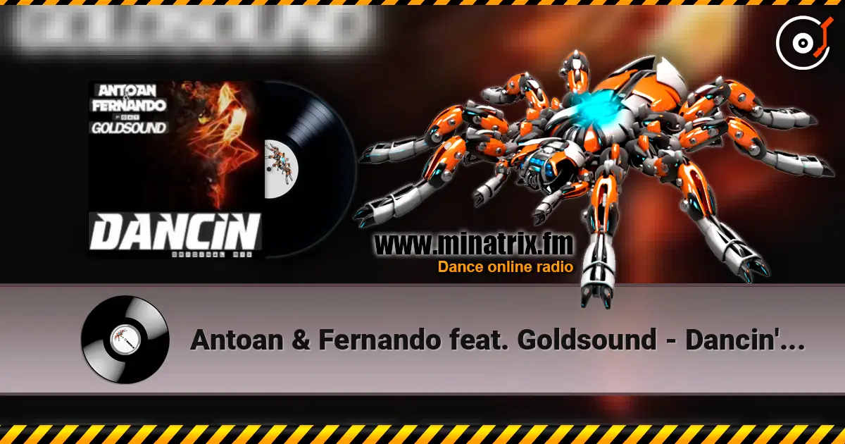 Antoan & Fernando feat. Goldsound - Dancin' (Radio Mix) слухати онлайн у високій якості | Minatrix.FM