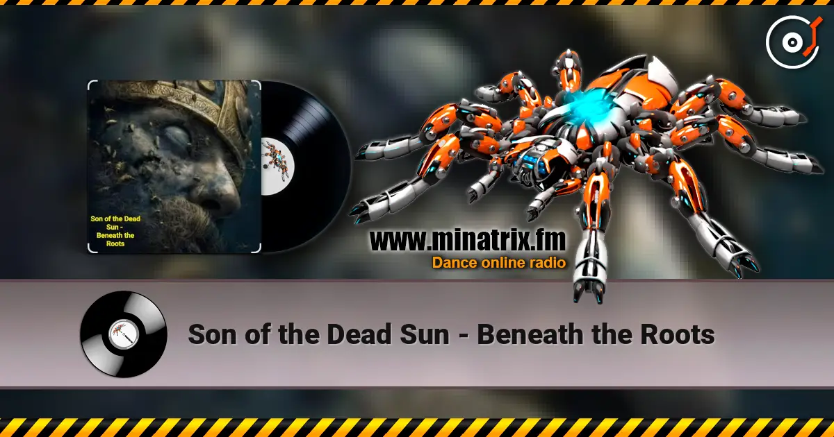 Son of the Dead Sun - Beneath the Roots listen online in high quality | Minatrix.FM