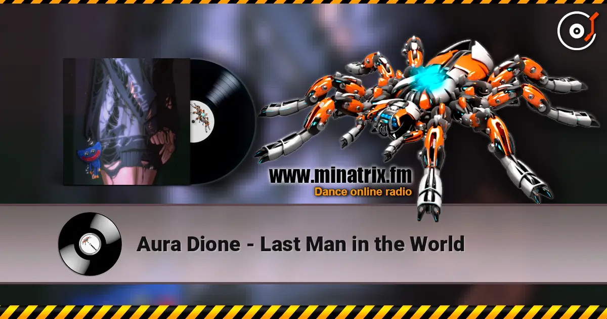 Aura Dione - Last Man in the World слухати онлайн у високій якості | Minatrix.FM