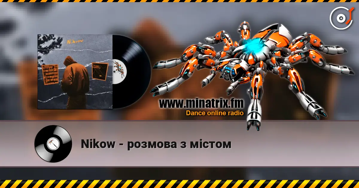 Nikow - розмова з містом слухати онлайн у високій якості | Minatrix.FM