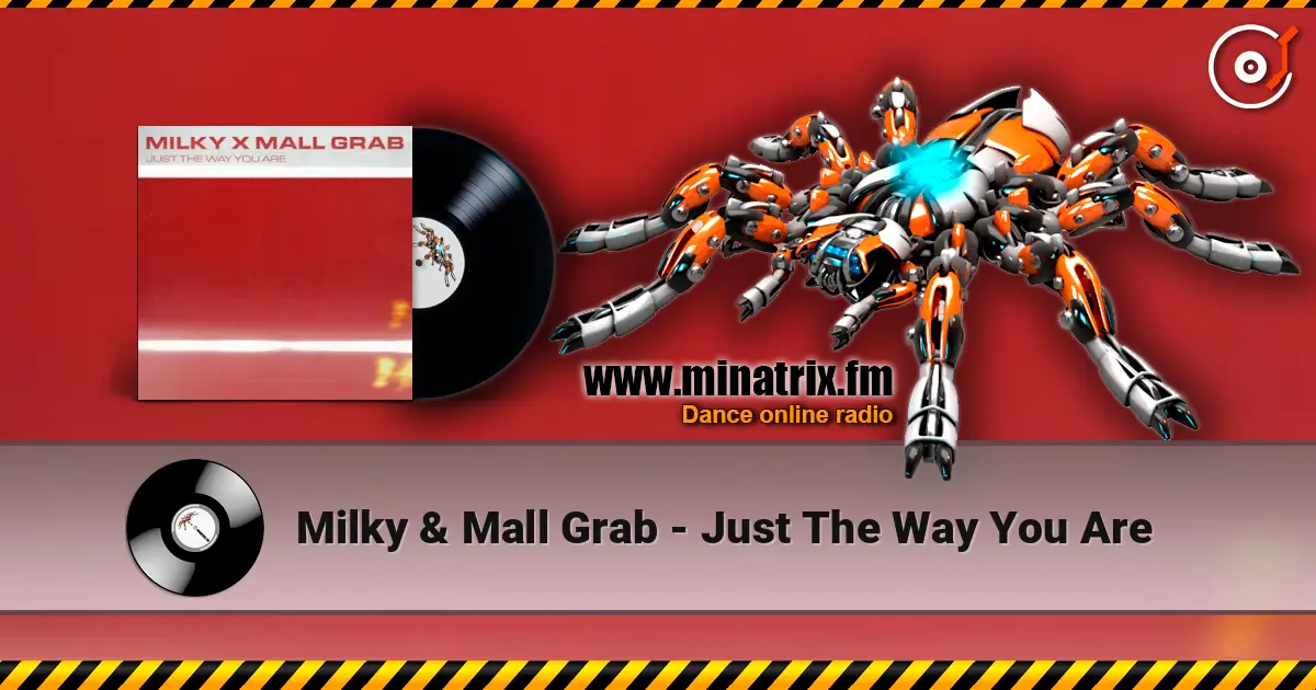 Milky & Mall Grab - Just The Way You Are слухати онлайн у високій якості | Minatrix.FM