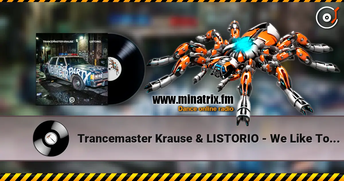 Trancemaster Krause & LISTORIO - We Like To Party слухати онлайн у високій якості | Minatrix.FM
