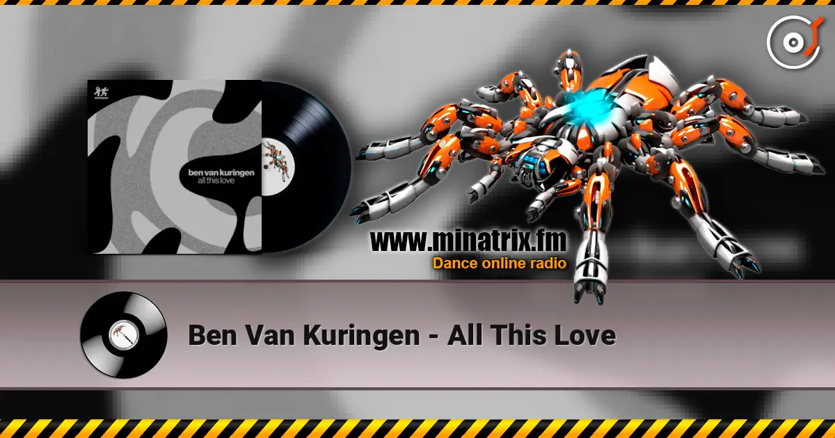 Ben Van Kuringen - All This Love слухати онлайн у високій якості | Minatrix.FM