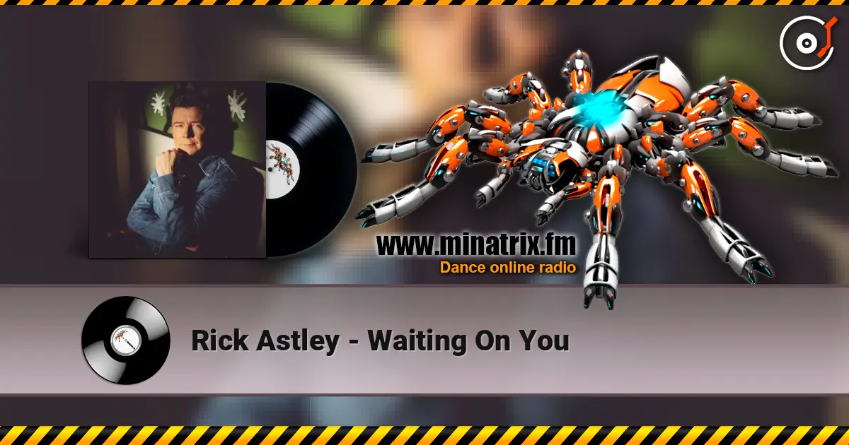 Rick Astley - Waiting On You listen online in high quality | Minatrix.FM
