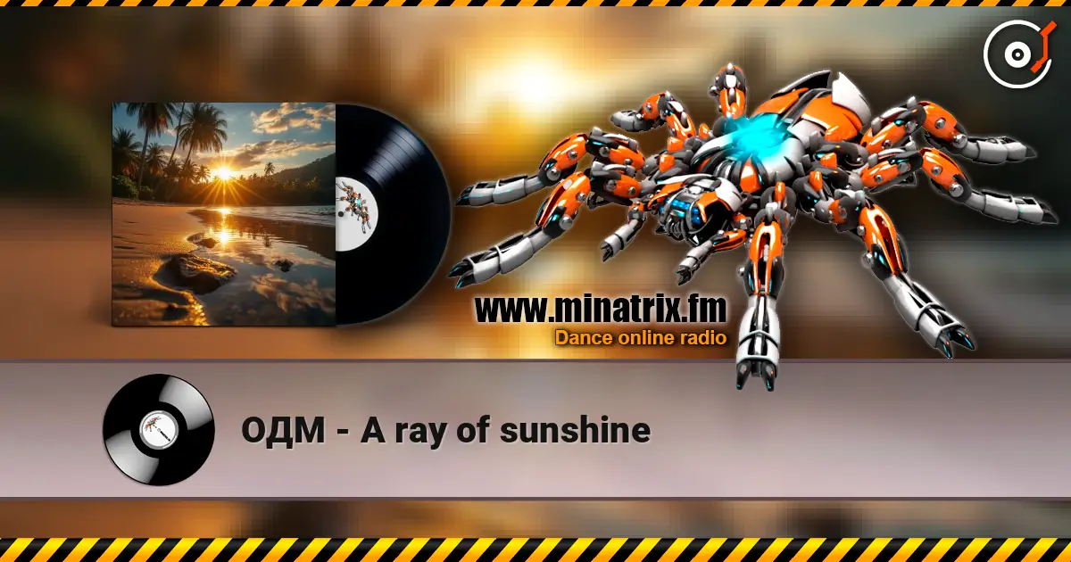 ОДМ - A ray of sunshine listen online in high quality | Minatrix.FM