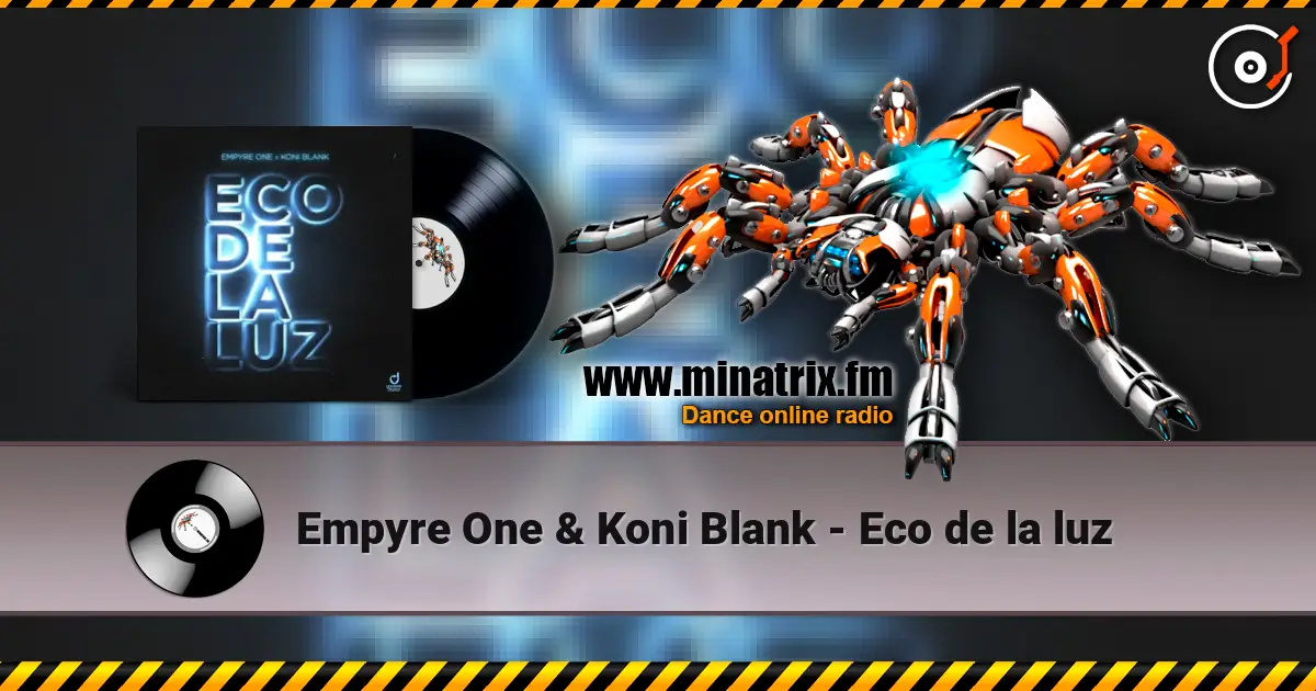Empyre One & Koni Blank - Eco de la luz слухати онлайн у високій якості | Minatrix.FM
