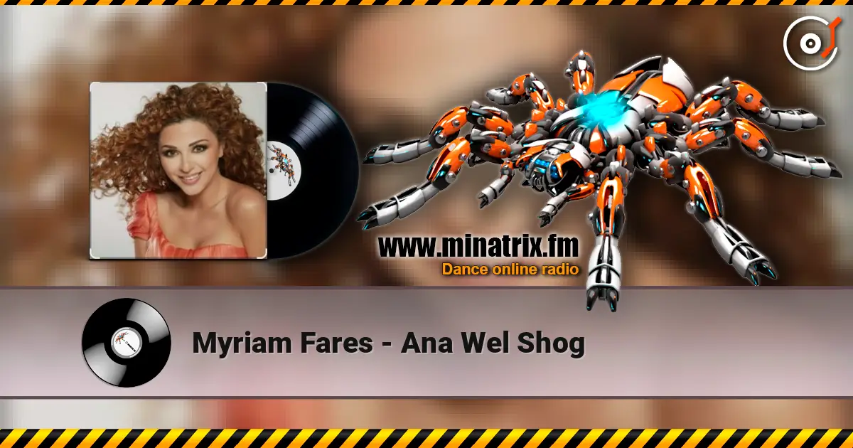 Myriam Fares - Ana Wel Shog слухати онлайн у високій якості | Minatrix.FM