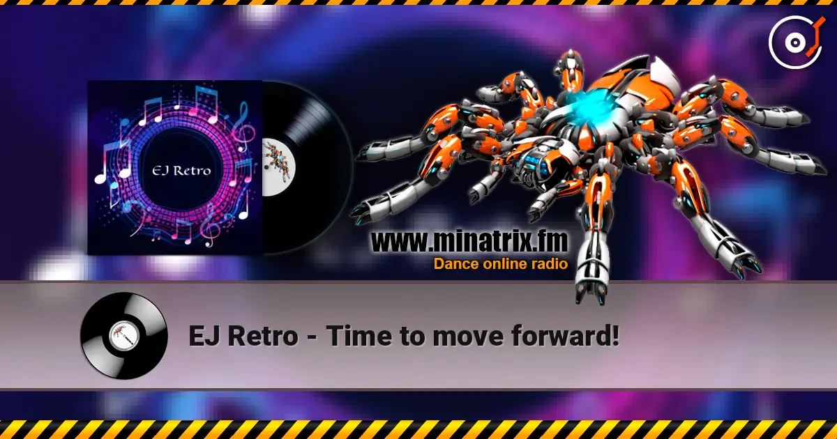 EJ Retro - Time to move forward! слухати онлайн у високій якості | Minatrix.FM