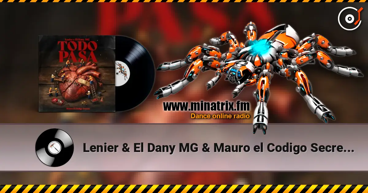 Lenier & El Dany MG & Mauro el Codigo Secreto - Todo Pasa listen online in high quality | Minatrix.FM