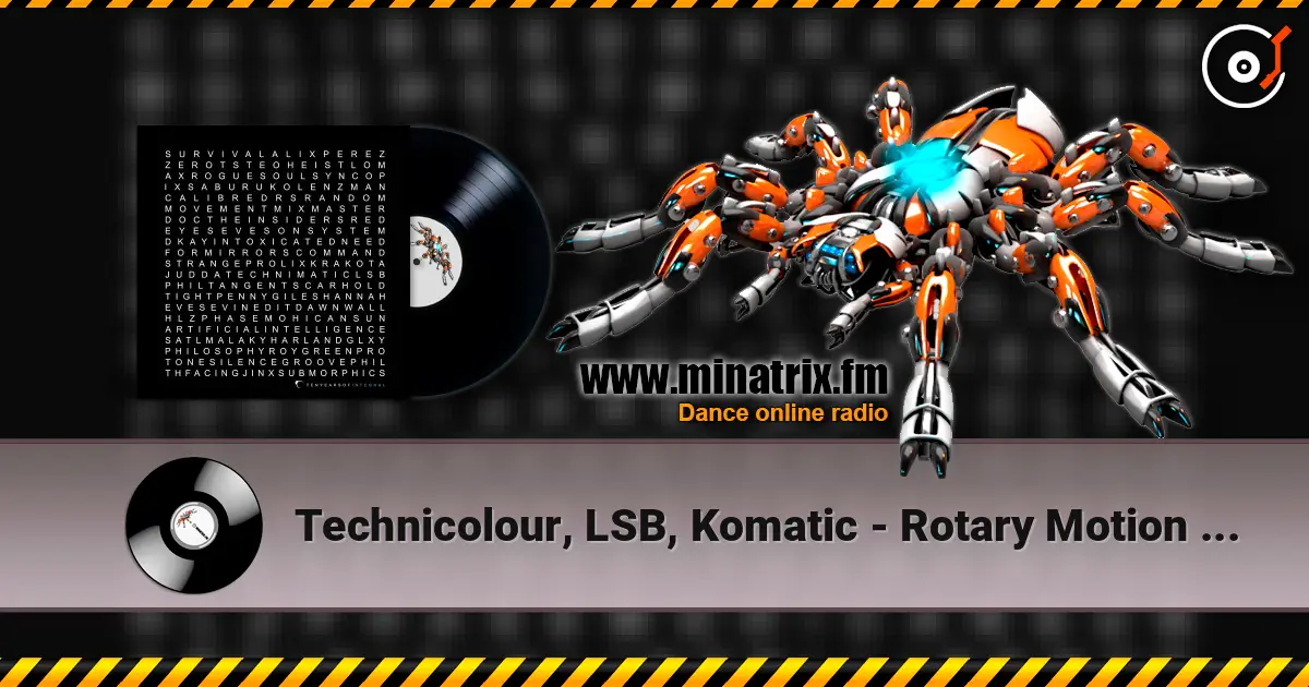 Technicolour, LSB, Komatic - Rotary Motion (Mixed) listen online in high quality | Minatrix.FM