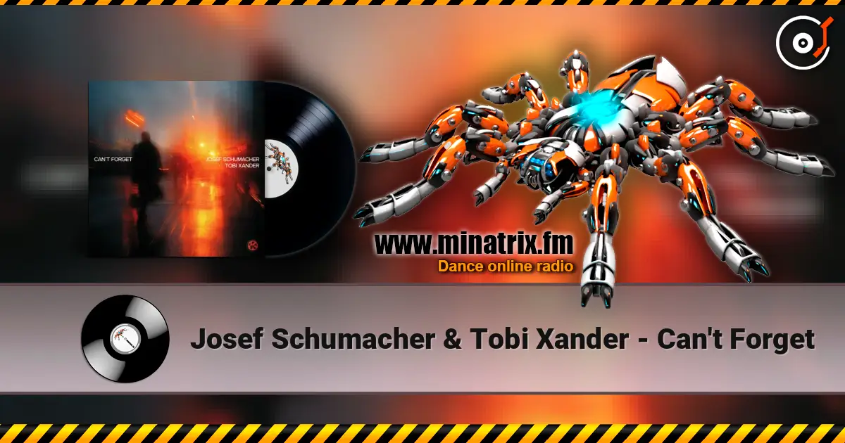 Josef Schumacher & Tobi Xander - Can't Forget listen online in high quality | Minatrix.FM
