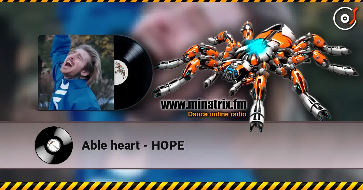 Able heart - HOPE listen online in high quality | Minatrix.FM