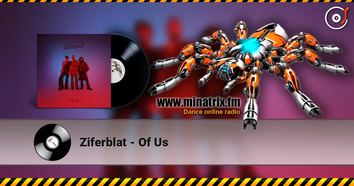 Ziferblat - Of Us listen online in high quality | Minatrix.FM