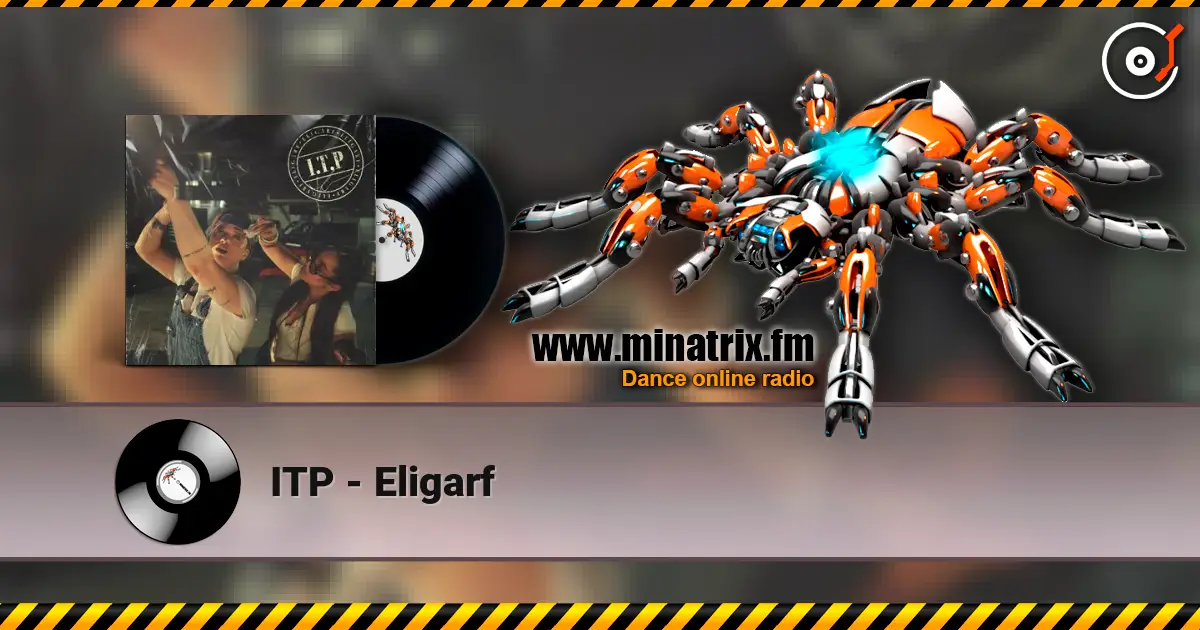 ITP - Eligarf listen online in high quality | Minatrix.FM