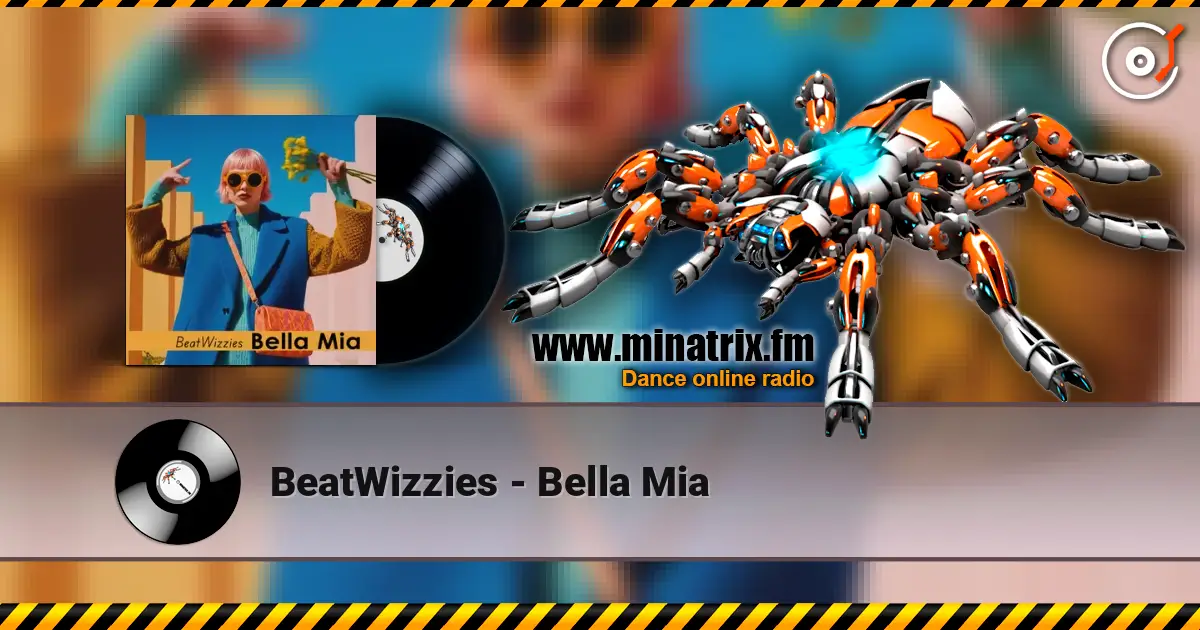 BeatWizzies - Bella Mia слухати онлайн у високій якості | Minatrix.FM