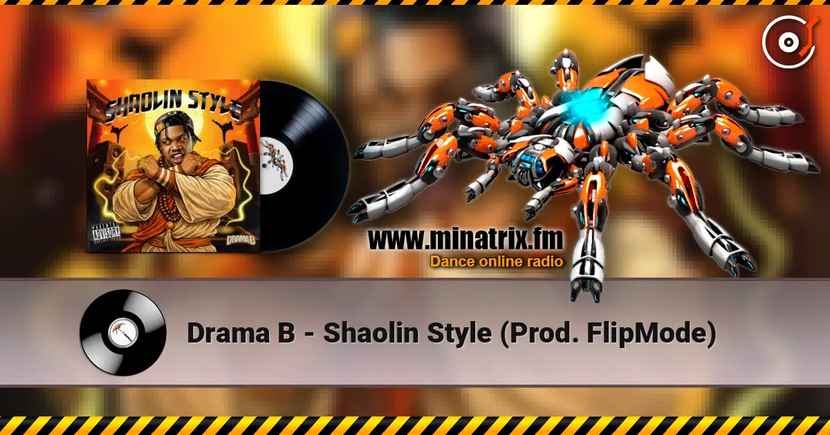 Drama B - Shaolin Style (Prod. FlipMode) слухати онлайн у високій якості | Minatrix.FM