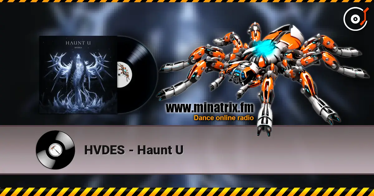 HVDES - Haunt U слухати онлайн у високій якості | Minatrix.FM