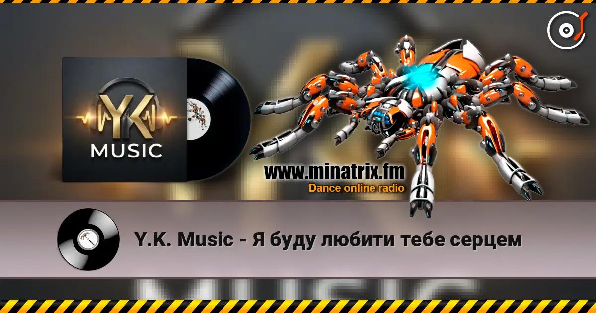Y.K. Music - Я буду любити тебе серцем listen online in high quality | Minatrix.FM