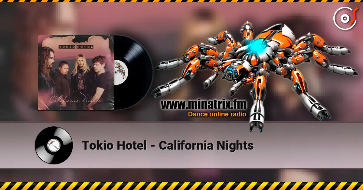 Tokio Hotel - California Nights слухати онлайн у високій якості | Minatrix.FM