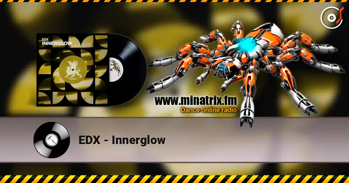 EDX - Innerglow listen online in high quality | Minatrix.FM