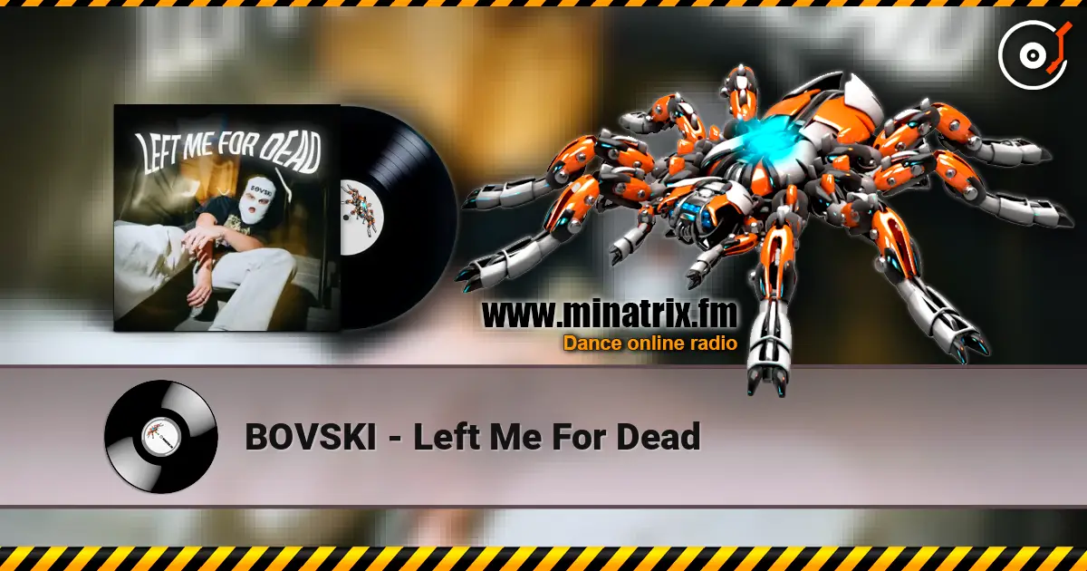 BOVSKI - Left Me For Dead слухати онлайн у високій якості | Minatrix.FM