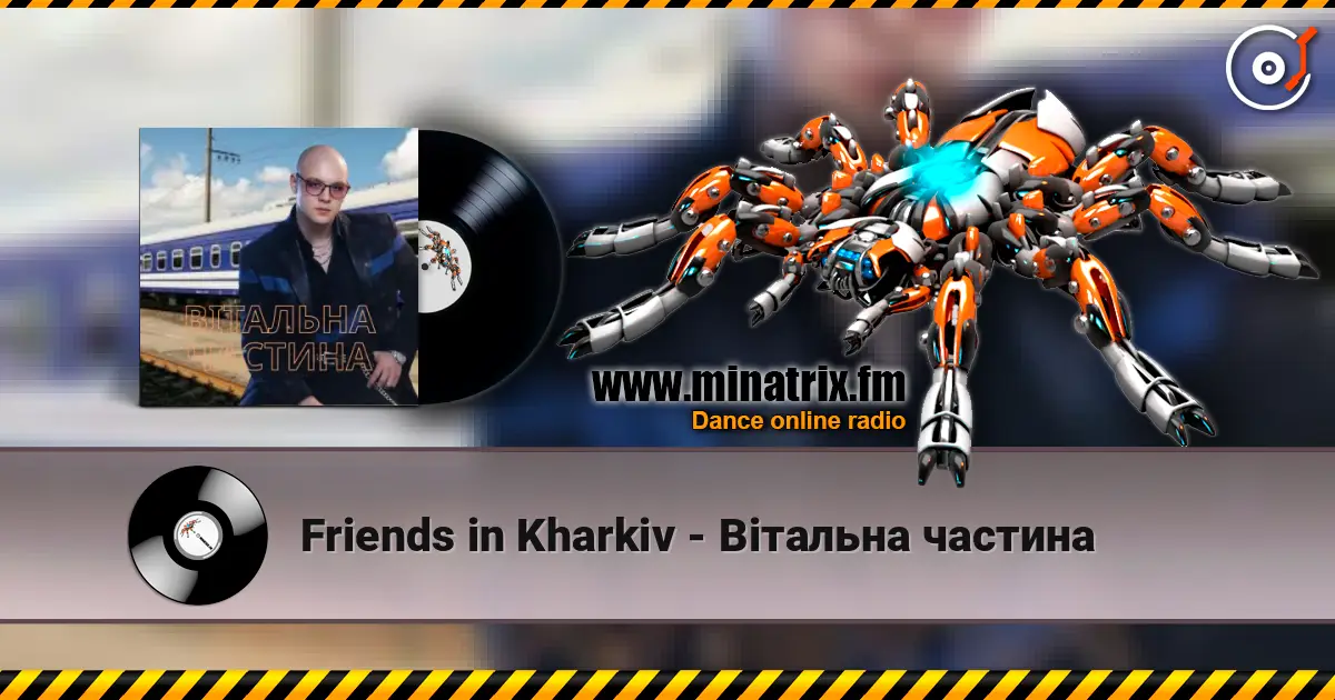 Friends in Kharkiv - Вітальна частина listen online in high quality | Minatrix.FM