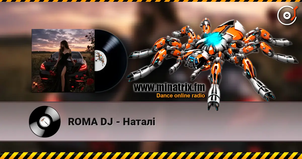 ROMA DJ - Наталі listen online in high quality | Minatrix.FM
