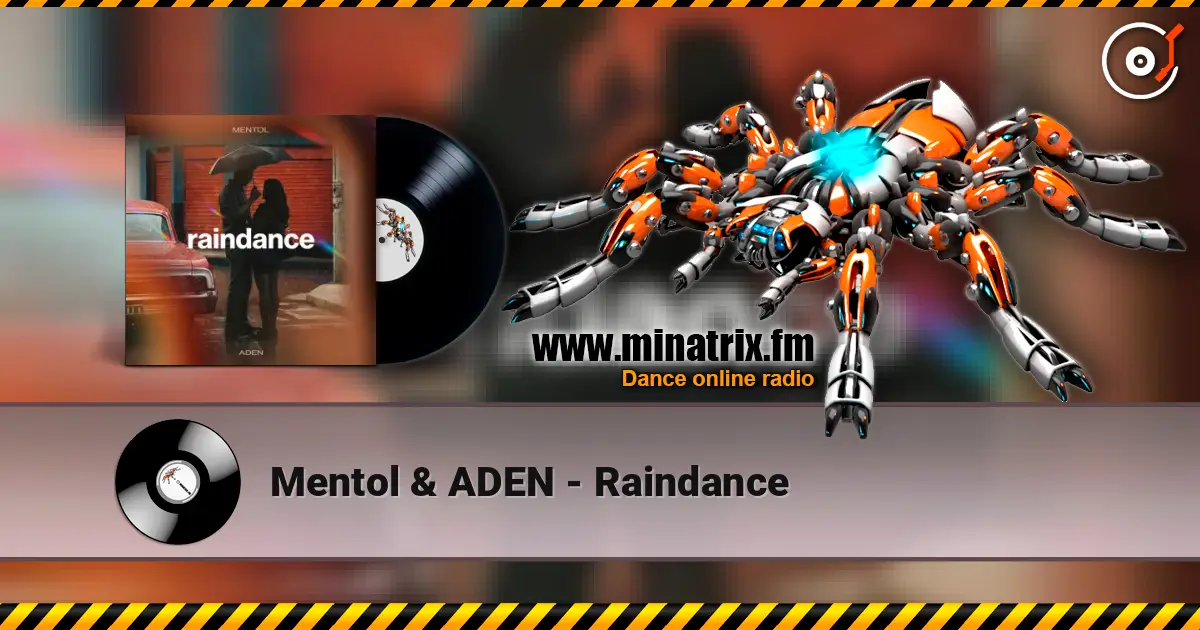 Mentol & ADEN - Raindance слухати онлайн у високій якості | Minatrix.FM