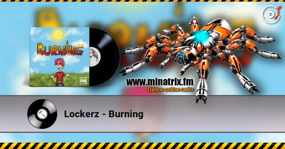 Lockerz - Burning слухати онлайн у високій якості | Minatrix.FM