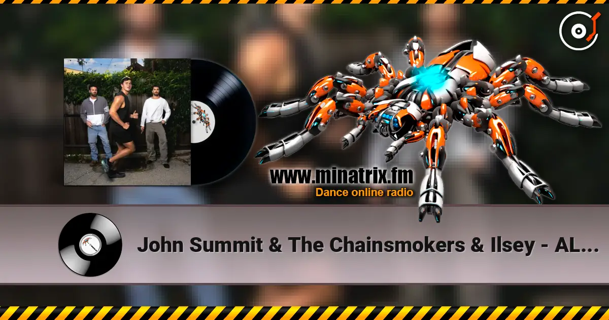 John Summit & The Chainsmokers & Ilsey - ALL THE TIME listen online in high quality | Minatrix.FM