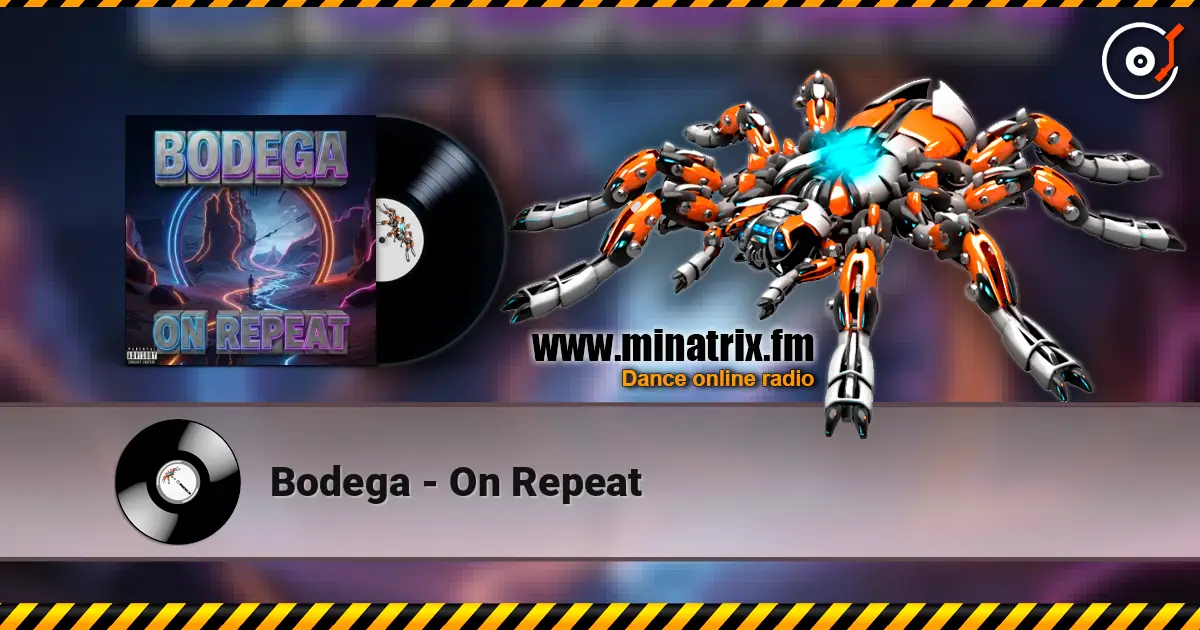 Bodega - On Repeat слухати онлайн у високій якості | Minatrix.FM