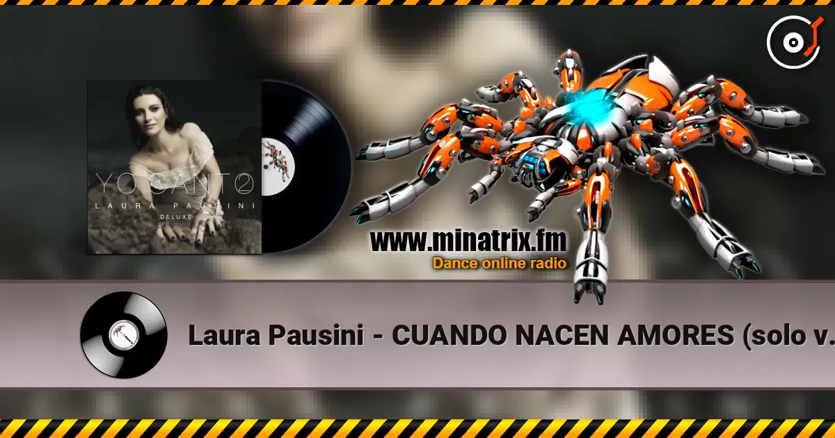 Laura Pausini - CUANDO NACEN AMORES (solo version) listen online in high quality | Minatrix.FM