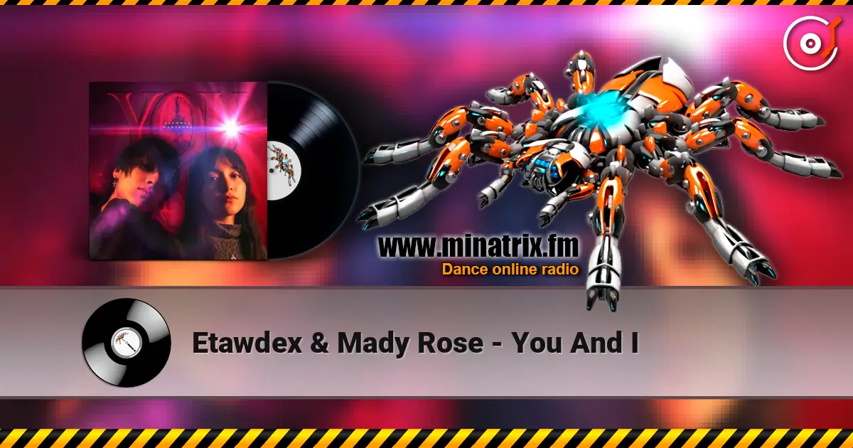 Etawdex & Mady Rose - You And I слухати онлайн у високій якості | Minatrix.FM