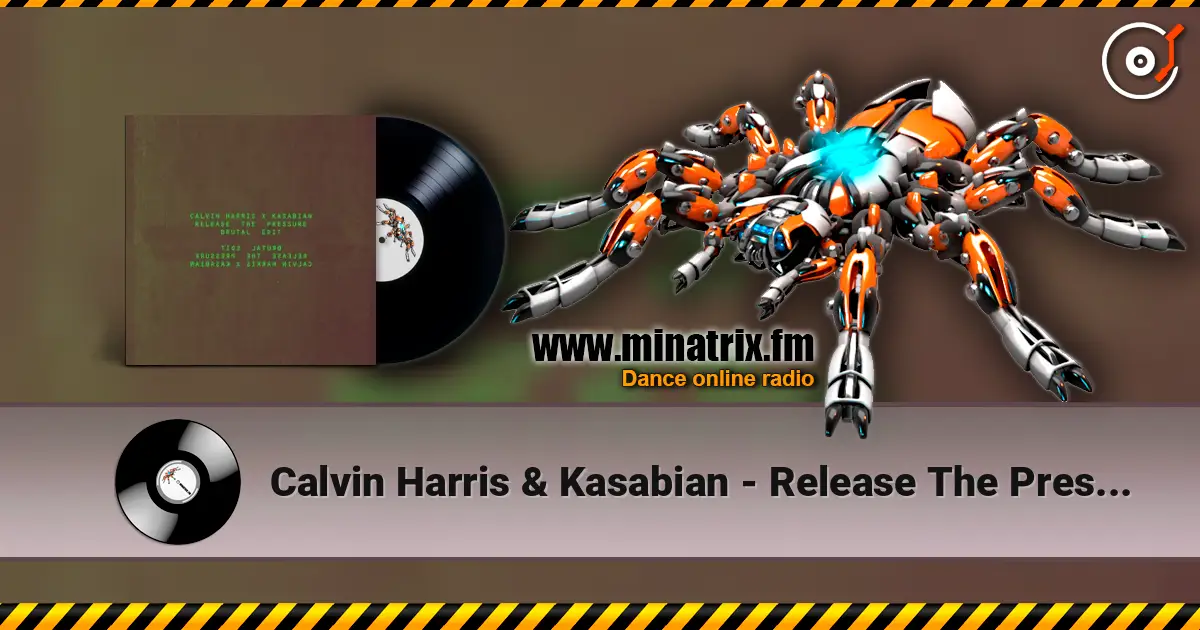 Calvin Harris & Kasabian - Release The Pressure (Brutal Edit) listen online in high quality | Minatrix.FM