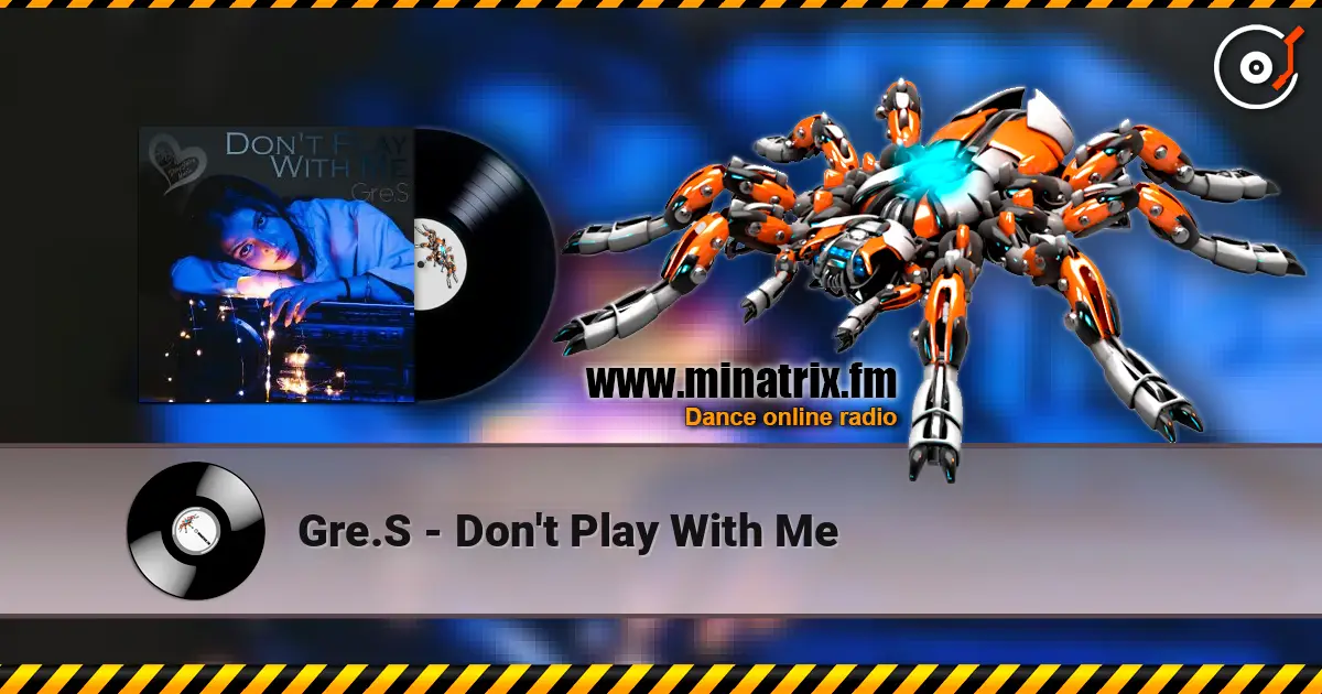 Gre.S - Don't Play With Me слухати онлайн у високій якості | Minatrix.FM
