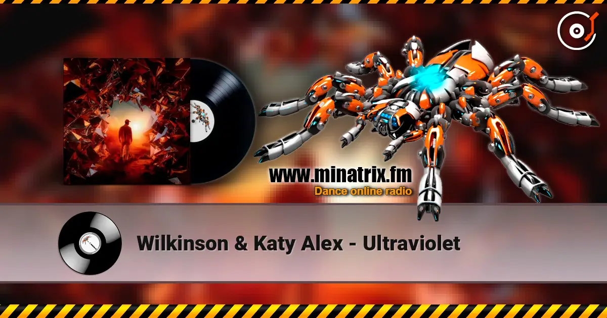 Wilkinson & Katy Alex - Ultraviolet listen online in high quality | Minatrix.FM