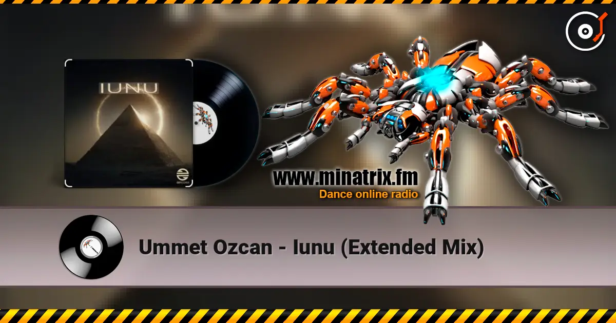Ummet Ozcan - Iunu (Extended Mix) listen online in high quality | Minatrix.FM