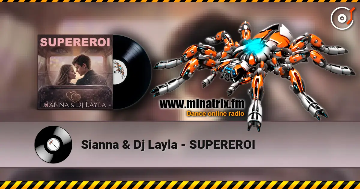 Sianna & Dj Layla - SUPEREROI слухати онлайн у високій якості | Minatrix.FM